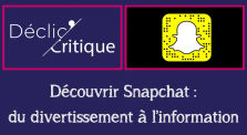 Découvrir Snapchat : de Nabilla au journal Le Monde by Éducation aux médias et à l'information